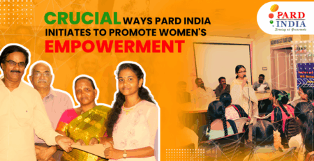 Crucial Ways PARD INDIA Initiates to Promote Women_s Empowerment
