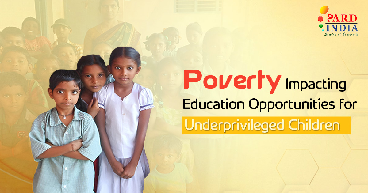 Poverty Impacting Education Opportunities for Underprivileged Children