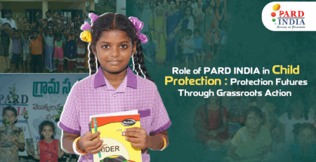 Role of PARD INDIA in Child Protection Protecting Futures Through Grassroots Action