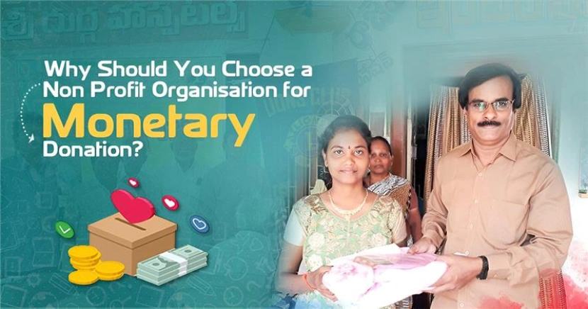 Why Should You Choose a Non Profit Organisation for Monetary Donation?