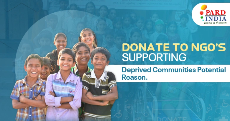 Donate to NGOs Supporting Deprived Communities | Potential Reasons