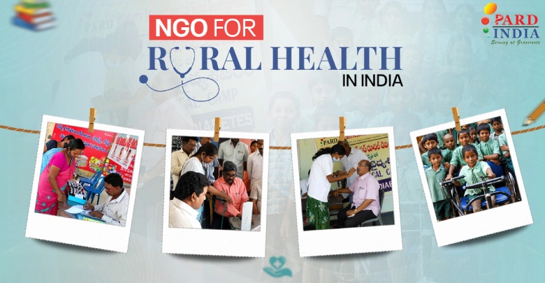 PARD INDIA: An NGO for Rural Health in India Serving For More Than 14 Happy Years
