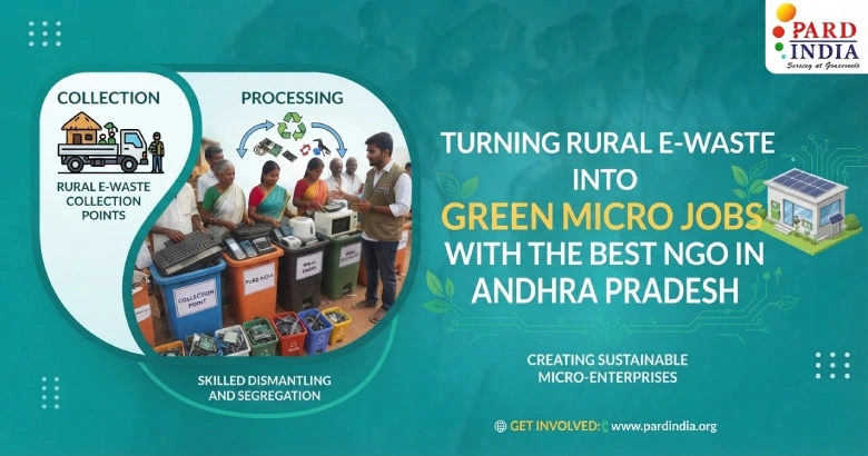 Turning Rural E-Waste Into Green Micro Jobs With the Best NGO in Andhra Pradesh