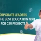 Why Corporate Leaders Trust the Best Education NGO in India For CSR Projects