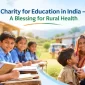 Charity for Education in India – A Blessing for Rural Health