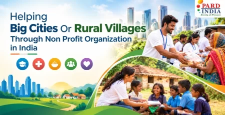 Helping Big Cities Or Rural Villages Through Non Profit Organization in India