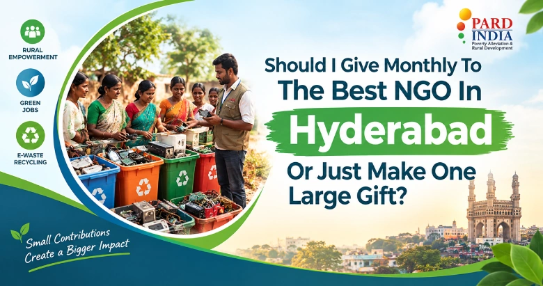 Should I Give Monthly To The Best NGO In Hyderabad Or Just Make One Large Gift?