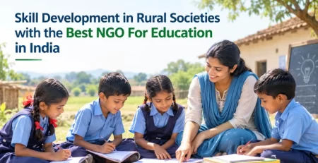 Skill Development in Rural Societies with the Best NGO For Education in India